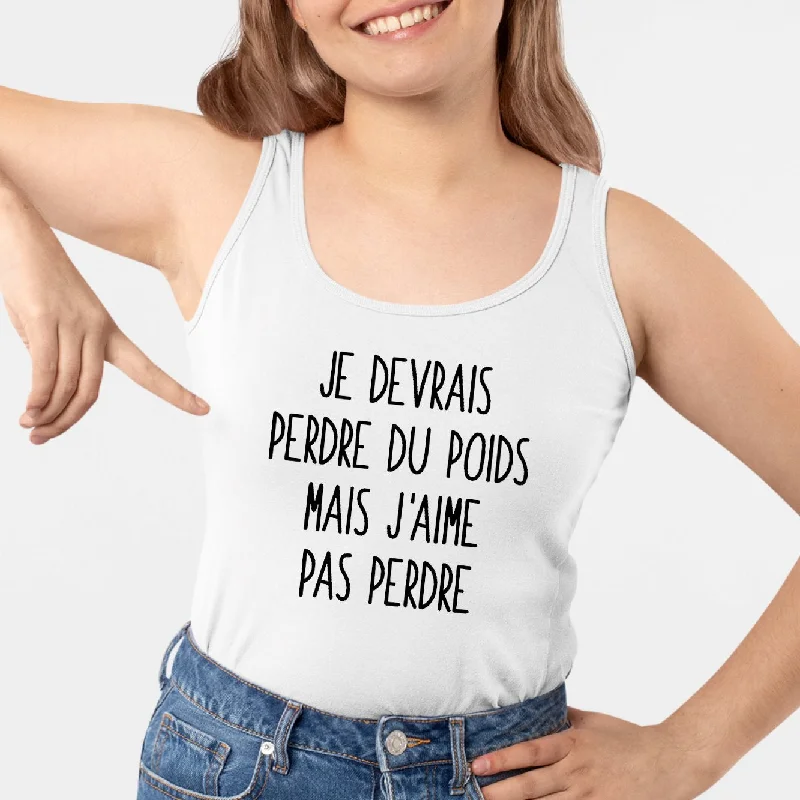 Débardeur Femme Je devrais perdre du poids mais j'aime pas perdre